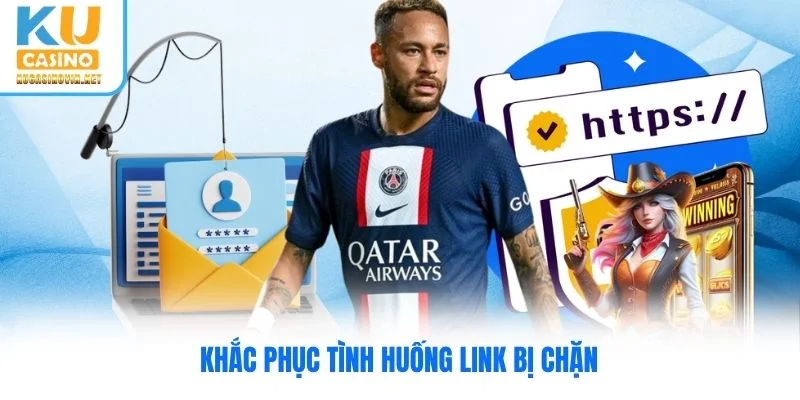 Khắc phục tình huống link bị chặn