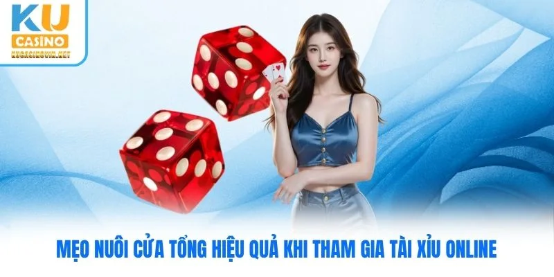Mẹo nuôi cửa tổng hiệu quả khi tham gia Tài Xỉu Online Mẹo nuôi cửa tổng hiệu quả khi tham gia Tài Xỉu Online