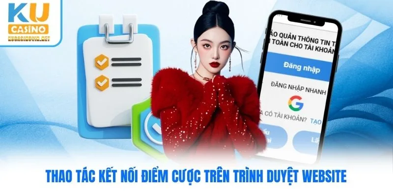 Thao tác kết nối điểm cược trên trình duyệt website Thao tác kết nối điểm cược trên trình duyệt website