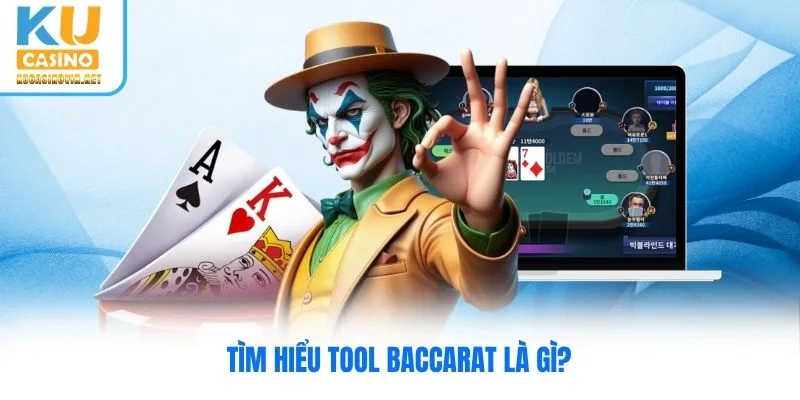 Tìm hiểu tool Baccarat là gì?