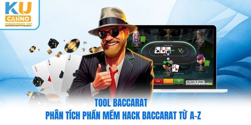 Tool Baccarat | Phân Tích Phần Mềm Hack Baccarat Từ A-Z